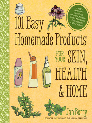 cover image of 101 Easy Homemade Products for Your Skin, Health & Home